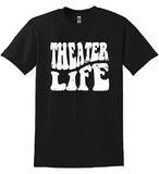 Theater Life T-Shirt (3 color options)