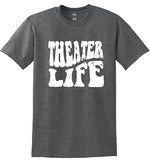 Theater Life T-Shirt (3 color options)
